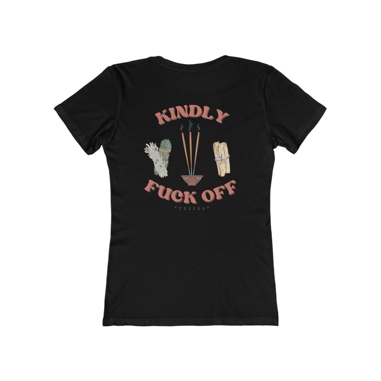 A black, slim fit t-shirt that says Kindly Fuck Off with incense, sage, and palo santo graphics on the back.