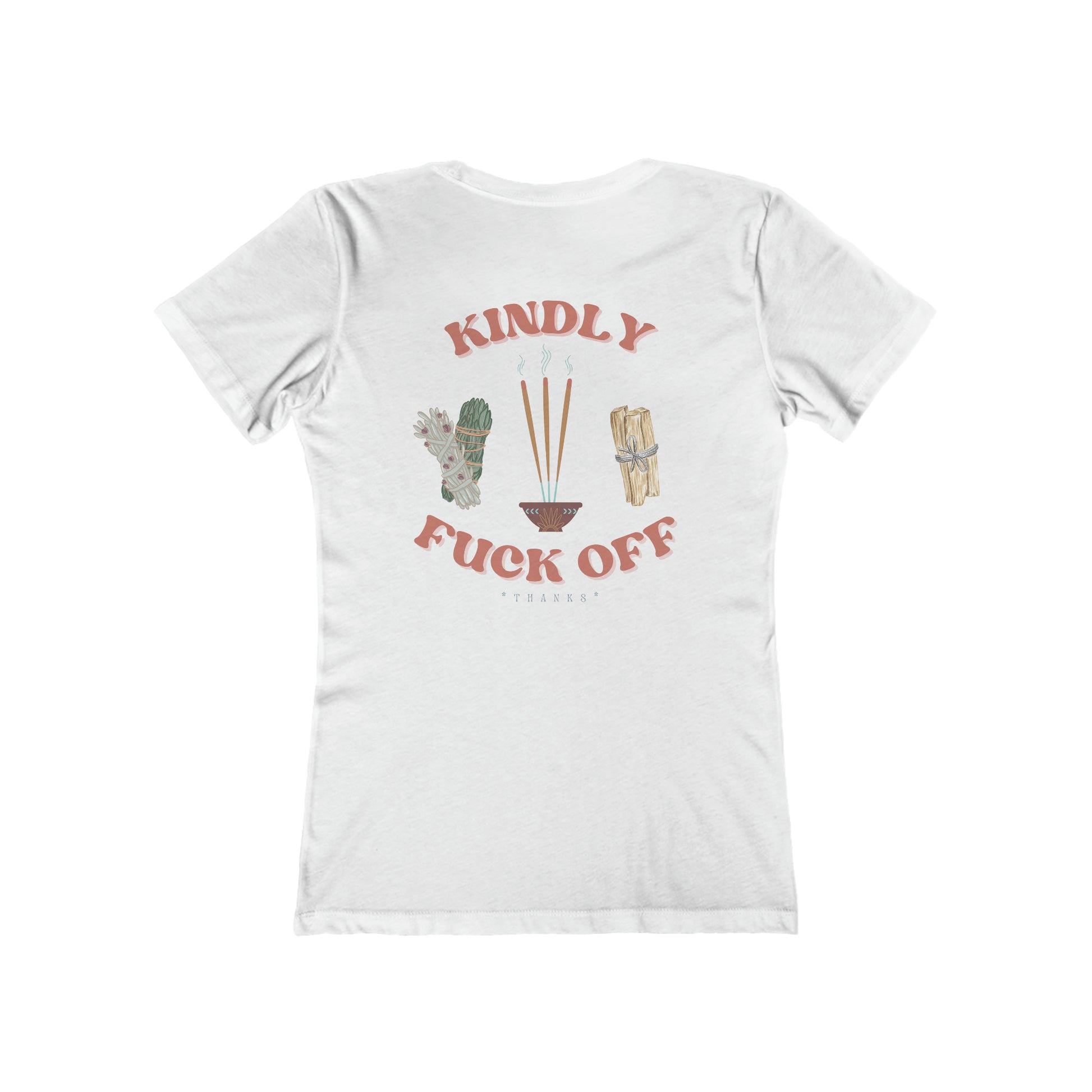 A white, slim fit t-shirt that says Kindly Fuck Off with incense, sage, and palo santo graphics on the back.