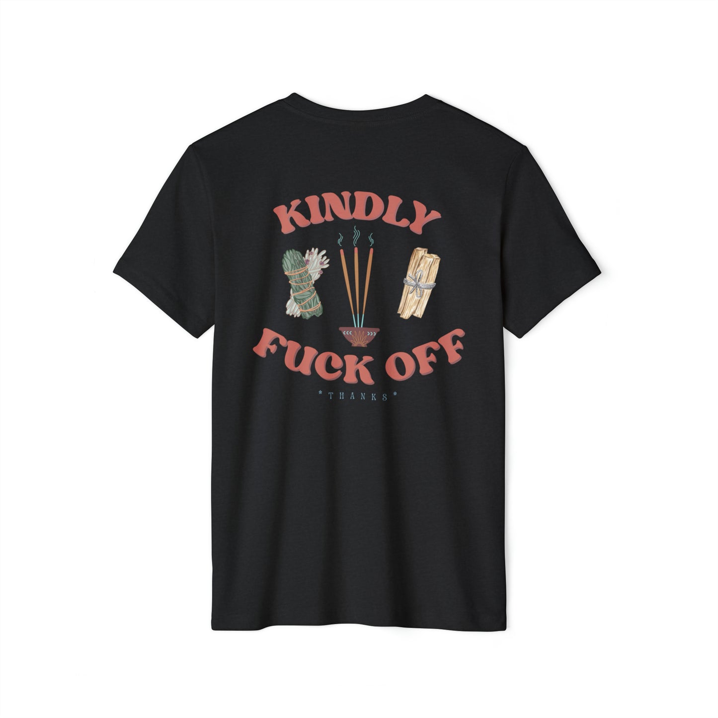 A black recycled, organic, short sleeved t-shirt that says Kindly Fuck Off with graphics of sage, incense, and palo santo on the back.